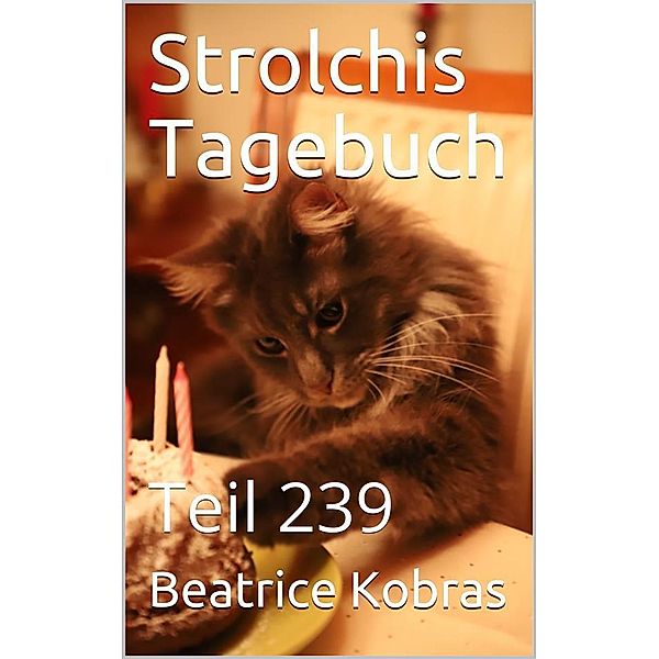 Strolchis Tagebuch - Teil 239 / Strolchis Tagebuch Bd.239, Beatrice Kobras
