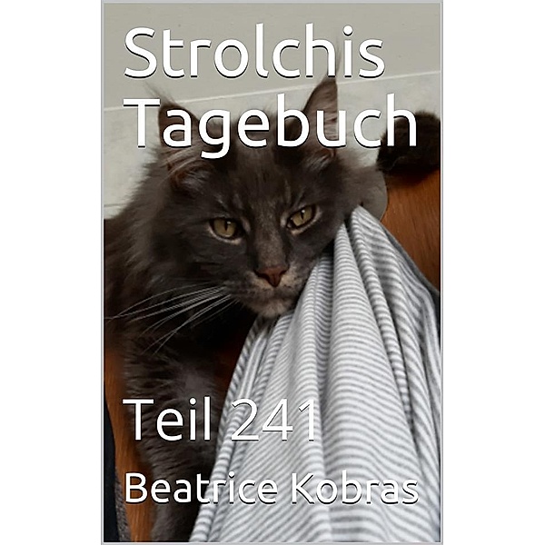 Strolchis Tagebuch - Teil 241 / Strolchis Tagebuch Bd.241, Beatrice Kobras