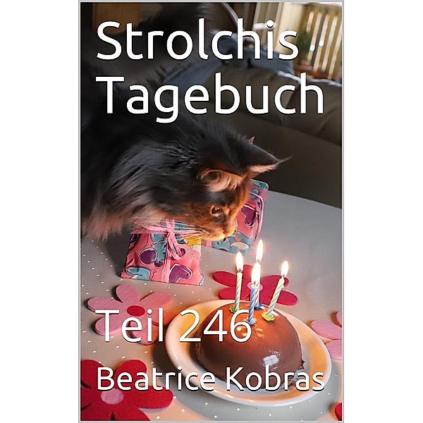 Strolchis Tagebuch - Teil 246 / Strolchis Tagebuch Bd.246, Beatrice Kobras