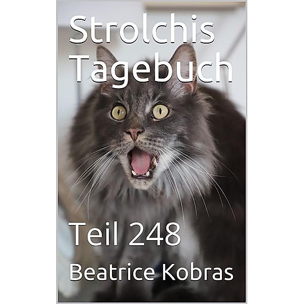 Strolchis Tagebuch - Teil 248 / Strolchis Tagebuch Bd.248, Beatrice Kobras