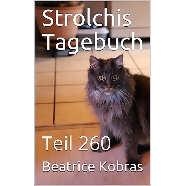 Strolchis Tagebuch - Teil 260 / Strolchis Tagebuch Bd.260, Beatrice Kobras