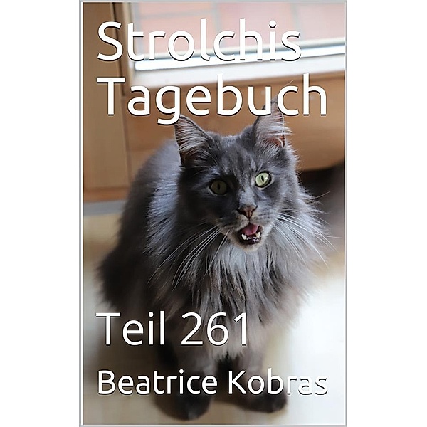 Strolchis Tagebuch - Teil 261 / Strolchis Tagebuch Bd.261, Beatrice Kobras