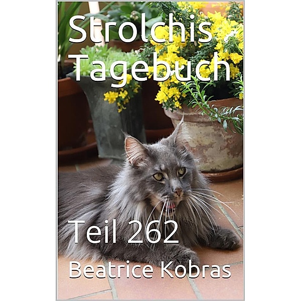 Strolchis Tagebuch - Teil 262 / Strolchis Tagebuch Bd.262, Beatrice Kobras