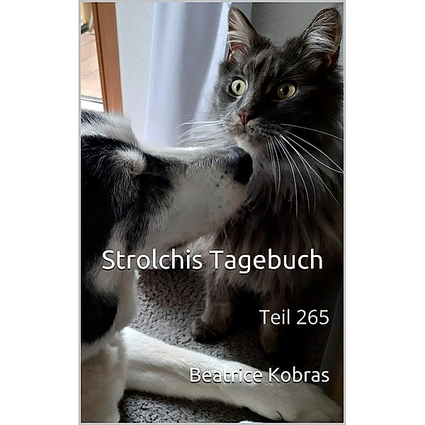 Strolchis Tagebuch - Teil 265 / Strolchis Tagebuch Bd.265, Beatrice Kobras