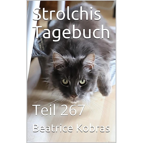 Strolchis Tagebuch - Teil 267 / Strolchis Tagebuch Bd.267, Beatrice Kobras