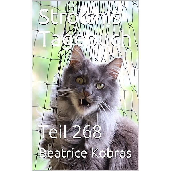 Strolchis Tagebuch - Teil 268 / Strolchis Tagebuch Bd.268, Beatrice Kobras