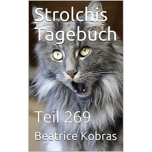 Strolchis Tagebuch - Teil 269 / Strolchis Tagebuch Bd.269, Beatrice Kobras