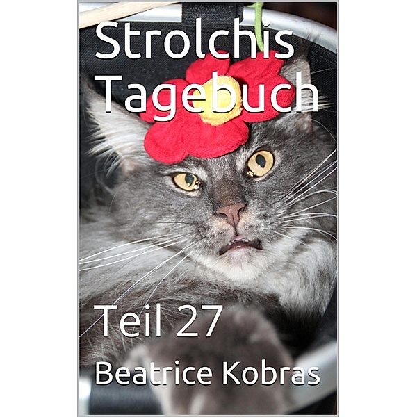 Strolchis Tagebuch - Teil 27 / Strolchis Tagebuch Bd.27, Beatrice Kobras