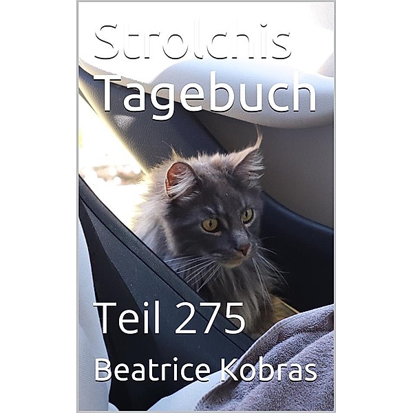 Strolchis Tagebuch - Teil 275 / Strolchis Tagebuch Bd.275, Beatrice Kobras