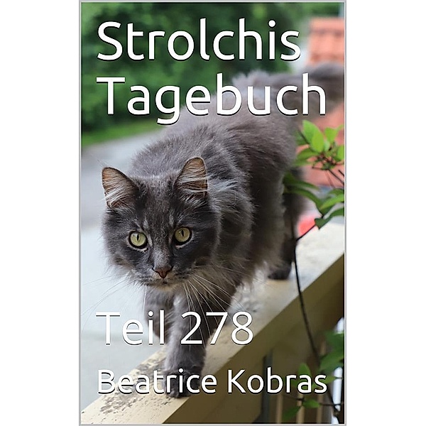 Strolchis Tagebuch - Teil 278 / Strolchis Tagebuch Bd.278, Beatrice Kobras