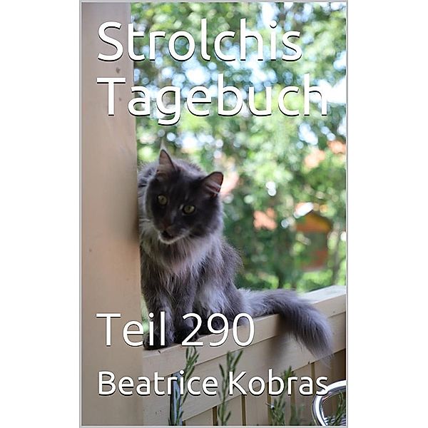 Strolchis Tagebuch - Teil 290 / Strolchis Tagebuch Bd.290, Beatrice Kobras