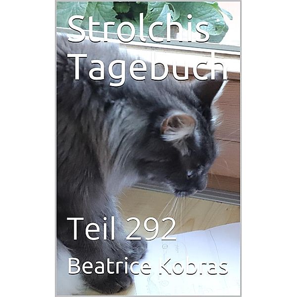 Strolchis Tagebuch - Teil 292 / Strolchis Tagebuch Bd.292, Beatrice Kobras