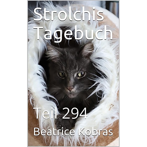 Strolchis Tagebuch - Teil 294 / Strolchis Tagebuch Bd.294, Beatrice Kobras