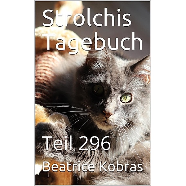 Strolchis Tagebuch - Teil 296 / Strolchis Tagebuch Bd.296, Beatrice Kobras