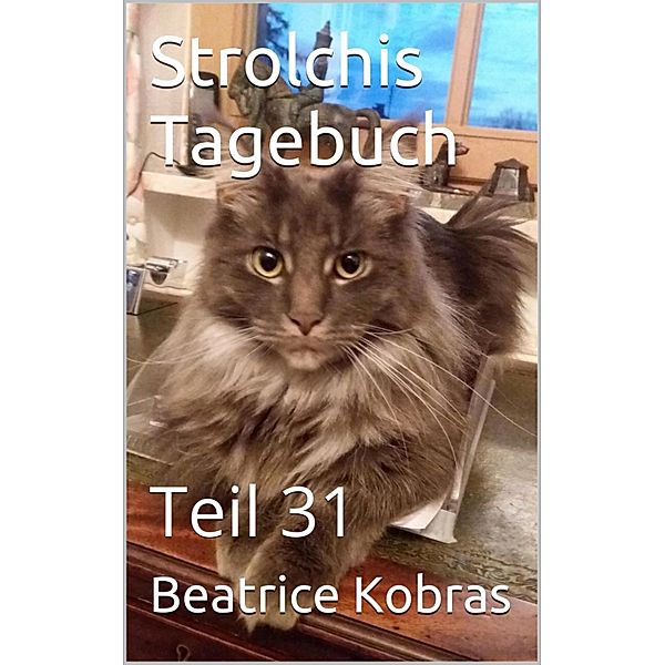 Strolchis Tagebuch - Teil 31, Beatrice Kobas