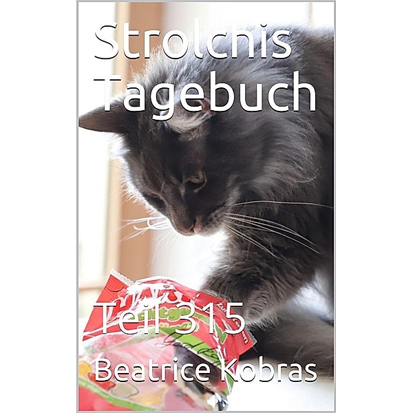 Strolchis Tagebuch - Teil 315 / Strolchis Tagebuch Bd.315, Beatrice Kobras
