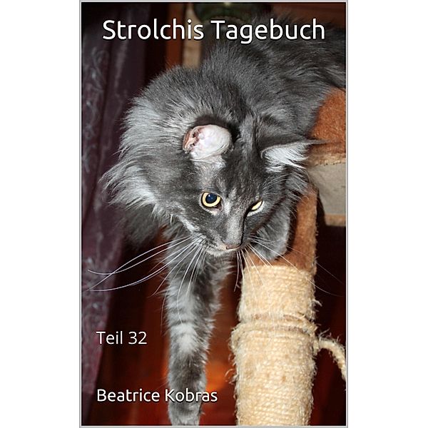 Strolchis Tagebuch - Teil 32, Beatrice Kobras