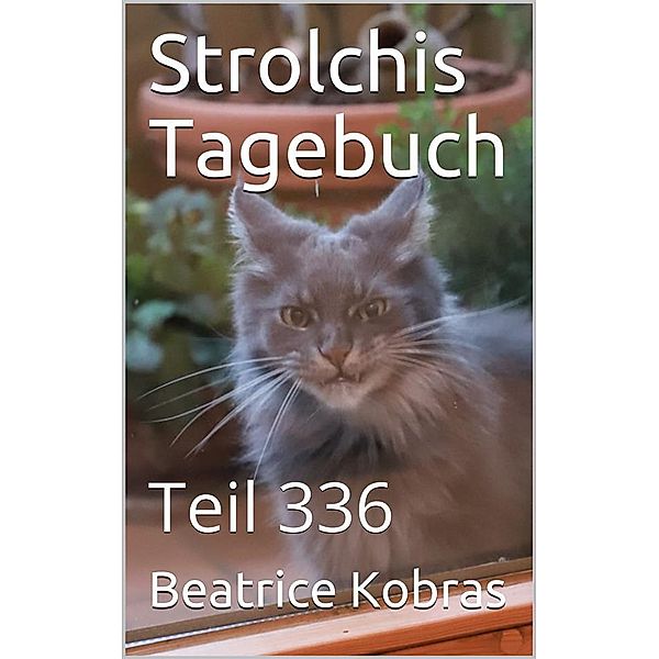 Strolchis Tagebuch - Teil 336 / Strolchis Tagebuch Bd.336, Beatrice Kobras