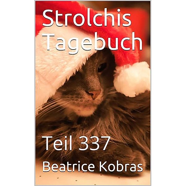 Strolchis Tagebuch - Teil 337 / Strolchis Tagebuch Bd.337, Beatrice Kobras