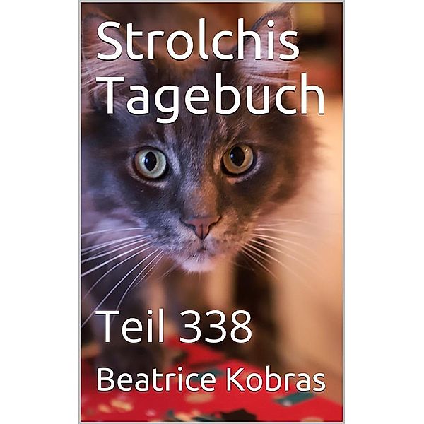 Strolchis Tagebuch - Teil 338 / Strolchis Tagebuch Bd.338, Beatrice Kobras