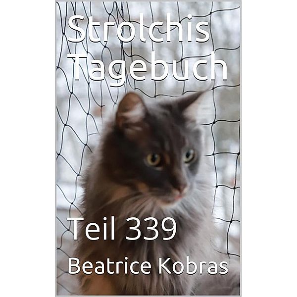 Strolchis Tagebuch - Teil 339 / Strolchis Tagebuch Bd.339, Beatrice Kobras