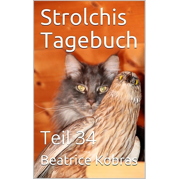 Strolchis Tagebuch - Teil 34, Beatrice Kobras