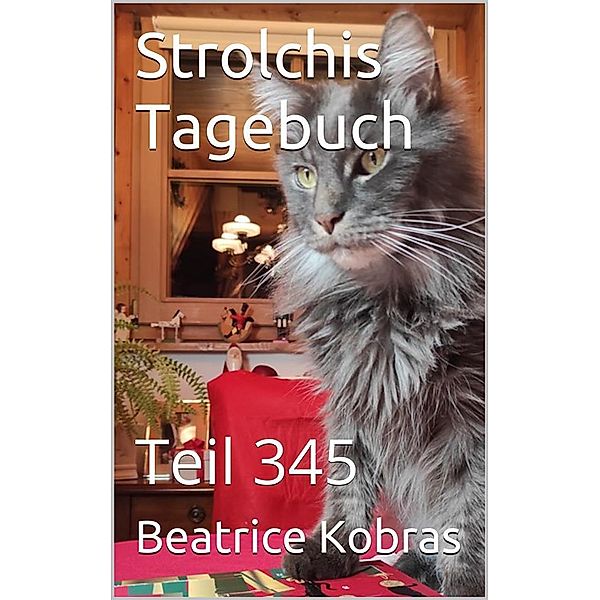 Strolchis Tagebuch - Teil 345 / Strolchis Tagebuch Bd.345, Beatrice Kobras