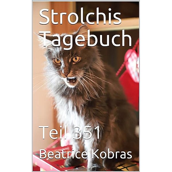 Strolchis Tagebuch - Teil 351 / Strolchis Tagebuch Bd.351, Beatrice Kobras