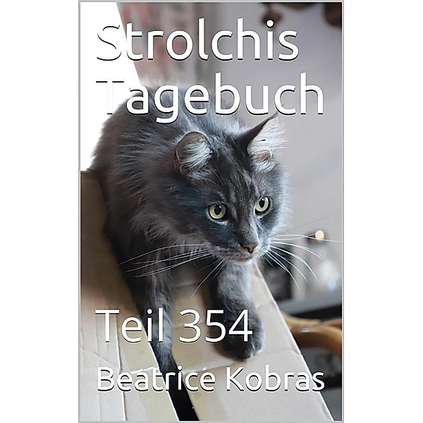 Strolchis Tagebuch - Teil 354 / Strolchis Tagebuch Bd.354, Beatrice Kobras