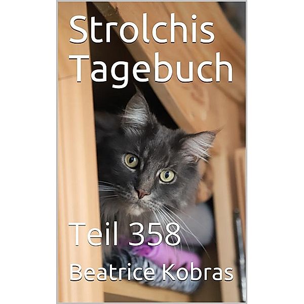 Strolchis Tagebuch - Teil 358 / Strolchis Tagebuch Bd.358, Beatrice Kobras