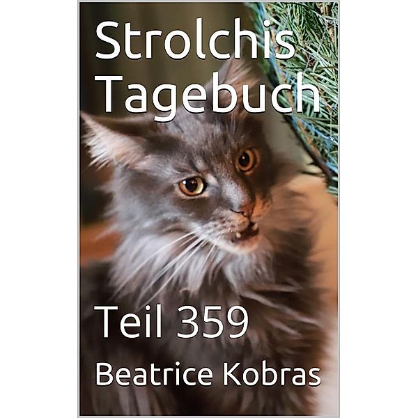 Strolchis Tagebuch - Teil 359 / Strolchis Tagebuch Bd.350, Beatrice Kobras