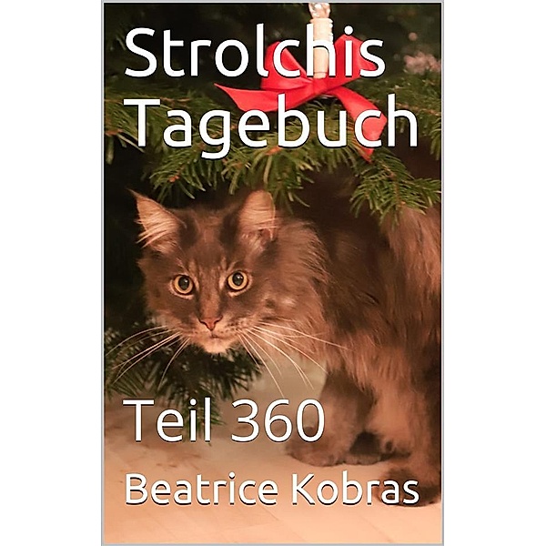 Strolchis Tagebuch - Teil 360 / Strolchis Tagebuch Bd.360, Beatrice Kobras