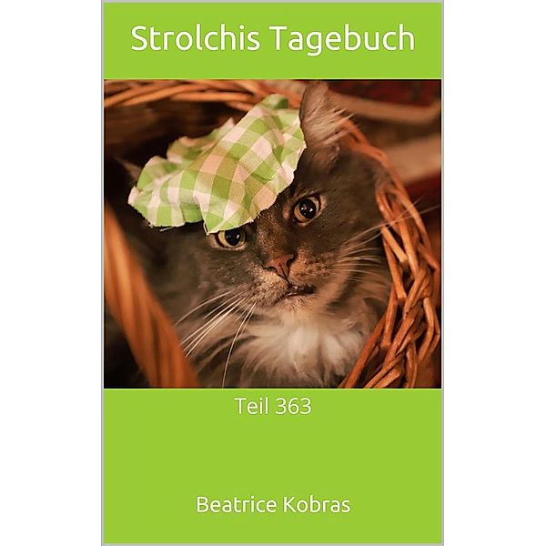 Strolchis Tagebuch - Teil 363 / Strolchis Tagebuch Bd.363, Beatrice Kobras