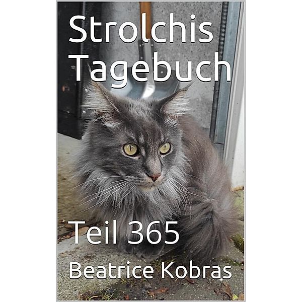 Strolchis Tagebuch - Teil 365 / Strolchis Tagebuch Bd.365, Beatrice Kobras