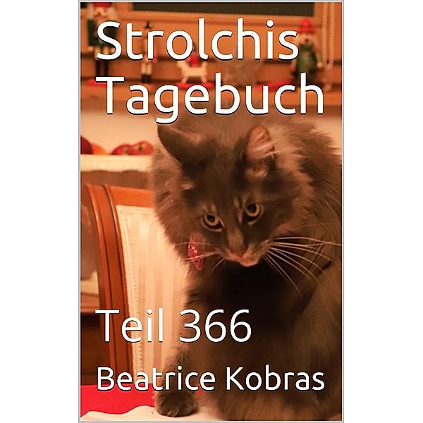 Strolchis Tagebuch - Teil 366 / Strolchis Tagebuch Bd.366, Beatrice Kobras