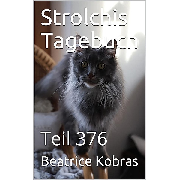 Strolchis Tagebuch - Teil 376 / Strolchis Tagebuch Bd.376, Beatrice Kobras