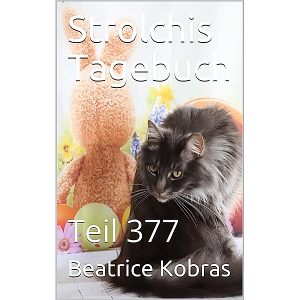 Strolchis Tagebuch - Teil 377 / Strolchis Tagebuch Bd.377, Beatrice Kobras