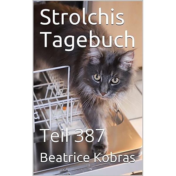 Strolchis Tagebuch - Teil 387 / Strolchis Tagebuch Bd.387, Beatrice Kobras