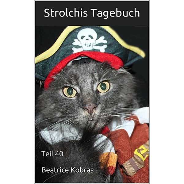 Strolchis Tagebuch - Teil 40, Beatrice Kobras