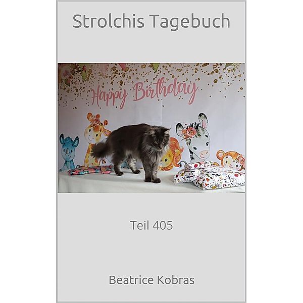 Strolchis Tagebuch - Teil 405 / Strolchis Tagebuch Bd.405, Beatrice Kobras