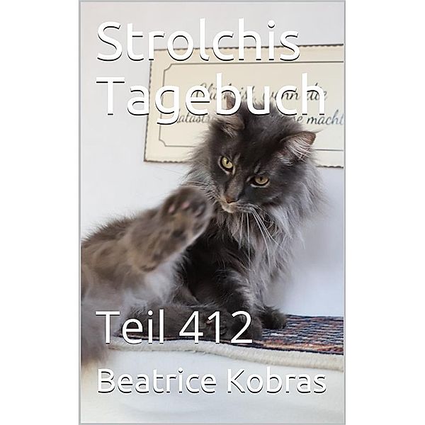 Strolchis Tagebuch - Teil 412 / Strolchis Tagebuch Bd.412, Beatrice Kobras