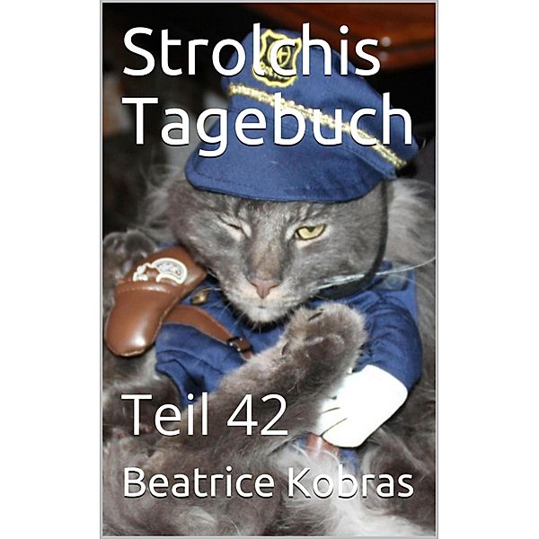 Strolchis Tagebuch - Teil 42, Beatrice Kobras