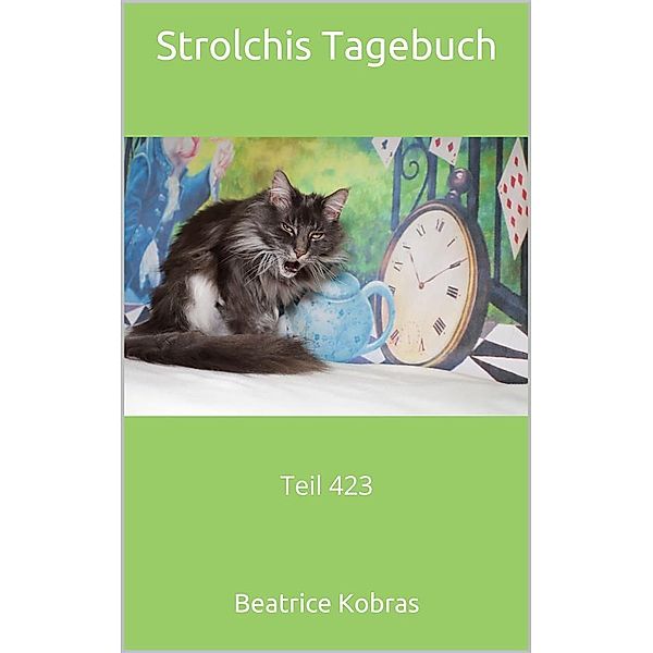 Strolchis Tagebuch - Teil 423 / Strolchis Tagebuch Bd.423, Beatrice Kobras