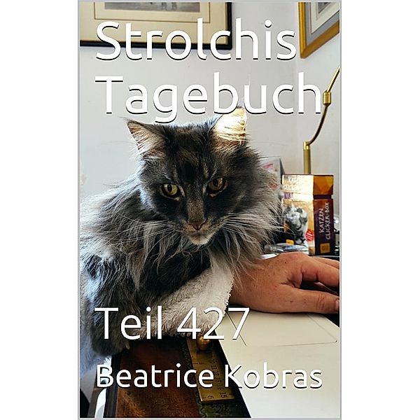 Strolchis Tagebuch - Teil 427 / Strolchis Tagebuch Bd.427, Beatrice Kobras