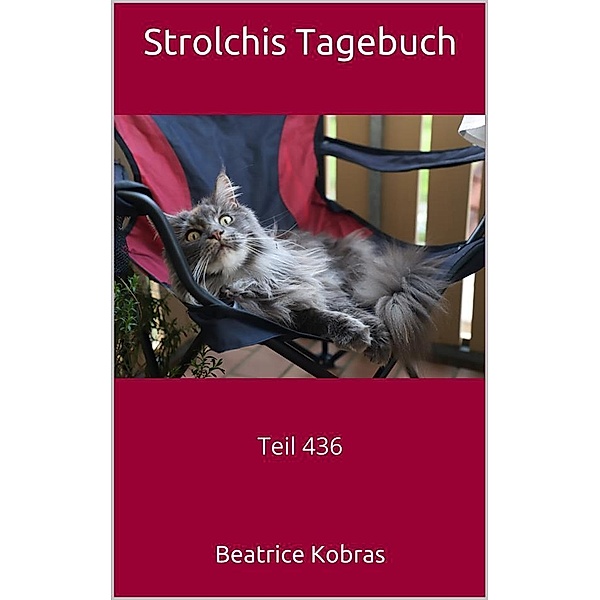 Strolchis Tagebuch - Teil 436 / Strolchis Tagebuch Bd.436, Beatrice Kobras