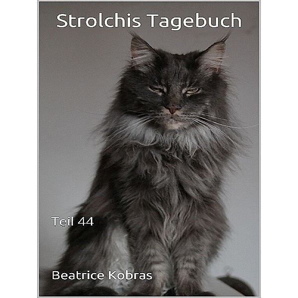 Strolchis Tagebuch (Teil 44), Beatrice Kobras