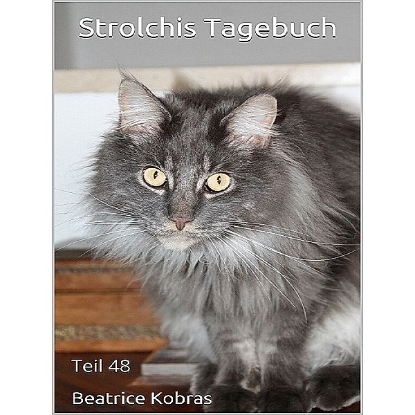 Strolchis Tagebuch (Teil 48), Beatrice Kobras