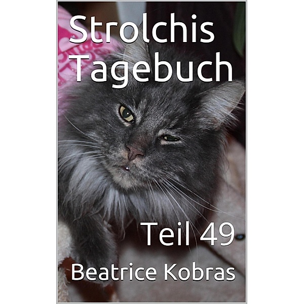 Strolchis Tagebuch - Teil 49, Beatrice Kobras