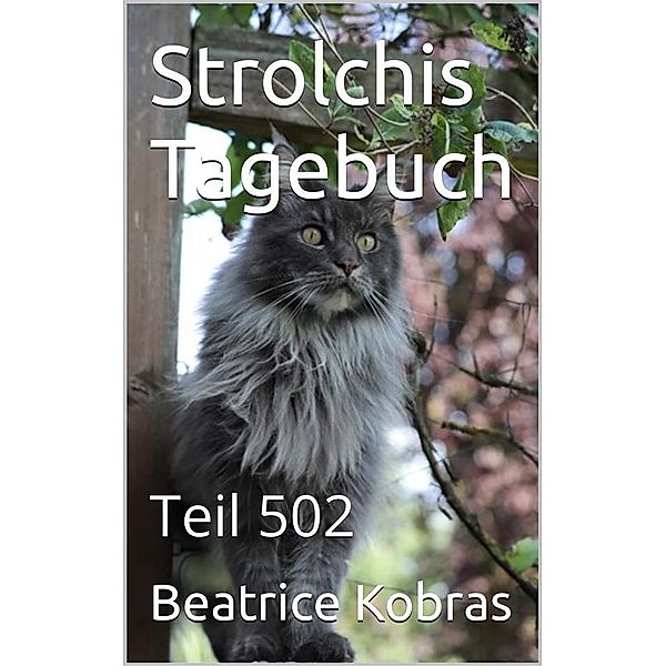Strolchis Tagebuch - Teil 502 / Strolchis Tagebuch Bd.502, Beatrice Kobras