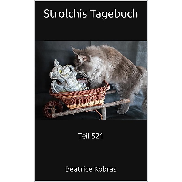 Strolchis Tagebuch - Teil 521 / Strolchis Tagebuch Bd.521, Beatrice Kobras